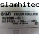 vacuum regulator smc 1rv2000-0213  สินค้ามือสองโทรสอบถามหลายรุ่น